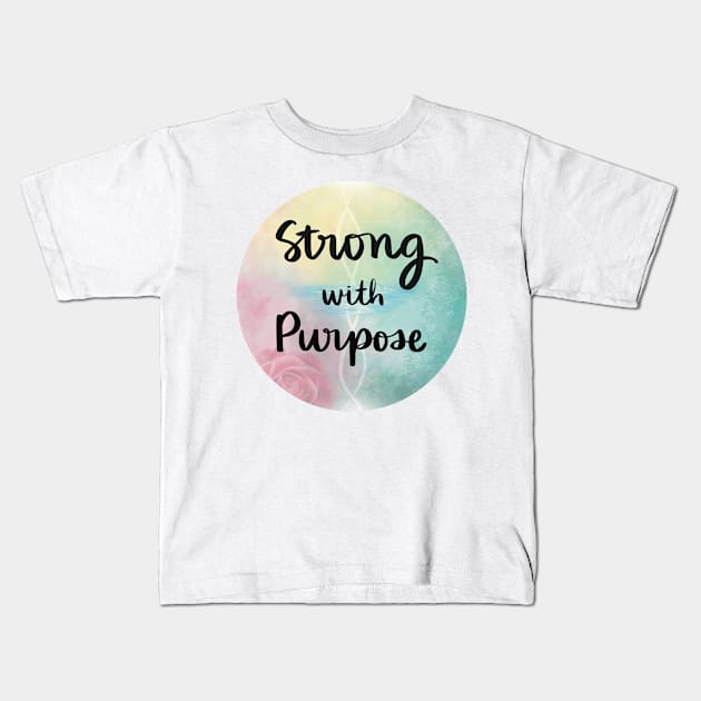 Strong with Purpose Kids T-Shirt by Strong with Purpose